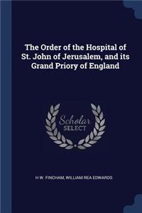 The Order of the Hospital of St. John of Jerusalem, and its Grand Priory of England