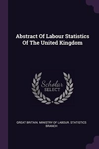 Abstract Of Labour Statistics Of The United Kingdom