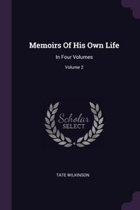 Memoirs Of His Own Life