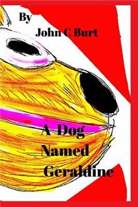 A Dog Named Geraldine.