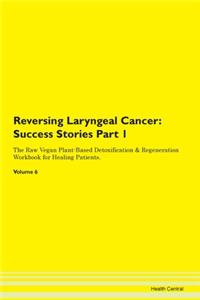 Reversing Laryngeal Cancer: Success Stor