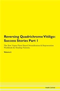 Reversing Quadrichrome Vitiligo