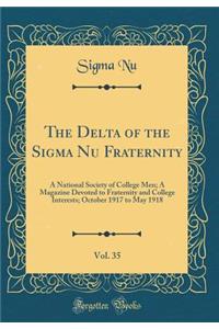 The Delta of the SIGMA NU Fraternity, Vol. 35
