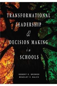 Transformational Leadership & Decision Making in Schools