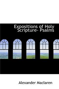 Expositions of Holy Scripture- Psalms