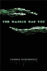 The Matrix Has You