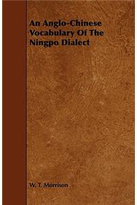 Anglo-Chinese Vocabulary Of The Ningpo Dialect