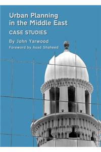 Urban Planning in the Middle East: Case Studies