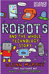 Robots and the Whole Technology Story