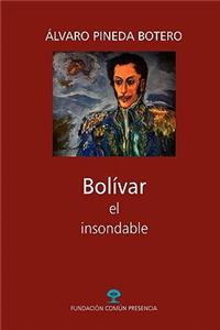 Bolívar, el insondable