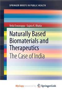 Naturally Based Biomaterials and Therapeutics