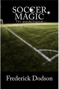 Soccer Magic: The Psychological and Spiritual Sides of High Performance