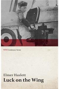 Luck on the Wing - Thirteen Stories of a Sky Spy (WWI Centenary Series)