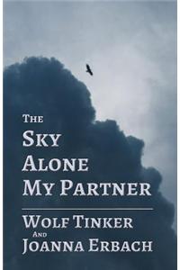 The Sky Alone My Partner