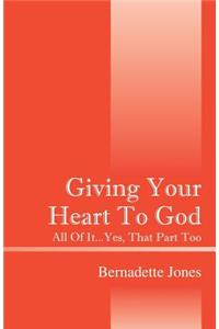 Giving Your Heart To God