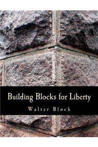 Building Blocks for Liberty (Large Print Edition)