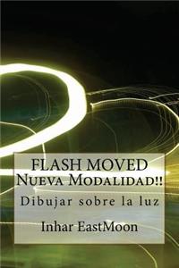 FLASH MOVED Nueva Modalidad!!