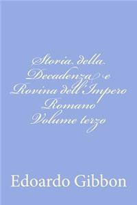 Storia della Decadenza e Rovina dell'Impero Romano Volume terzo