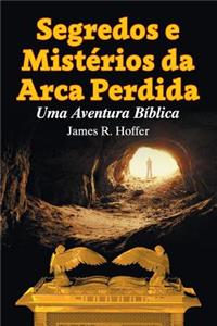 Segredos e Mistérios da Arca Perdida
