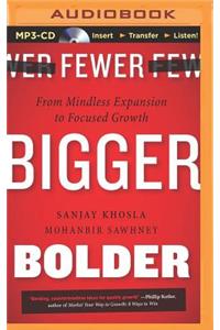 Fewer, Bigger, Bolder