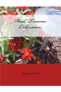 Heal Trauma Calibration