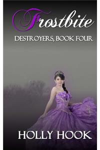 Frostbite (Destroyers, Book Four)