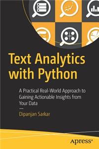 Text Analytics with Python: A Practical Real-World Approach to Gaining Actionable Insights from Your Data