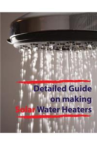 Detailed guide on making solar water heaters