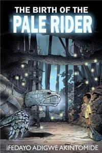 Birth of the Pale Rider