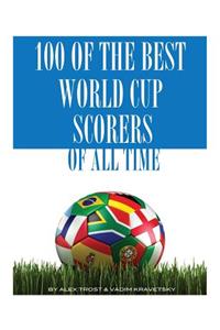 100 of the Best World Cup Scorers of All Time