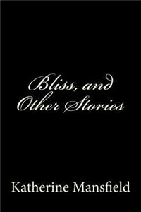 Bliss, and Other Stories