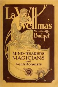 La Vellma's Vaudeville Budget: For Magicians, Mind Readers and Ventriloquists