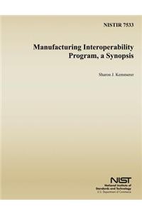 Manufacturing Interoperability Program, a Synopsis