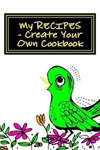 My RECIPES - Create Your Own Cookbook