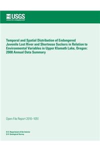 Temporal and Spatial Distribution of Endangered Juvenile Lost River and Shortnose Suckers in Relation to Environmental Variables in Upper Klamath Lake, Oregon