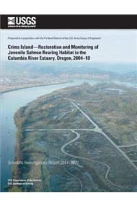Crims Island?Restoration and Monitoring of Juvenile Salmon Rearing Habitat in the Columbia River Estuary, Oregon, 2004?10