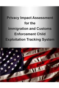 Privacy Impact Assessment for the Immigration and Customs Enforcement Child Exploitation Tracking System