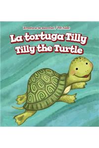 La Tortuga Tilly / Tilly the Turtle