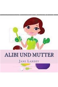 Alibi Und Mutter