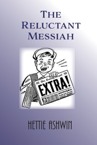 Reluctant Messiah