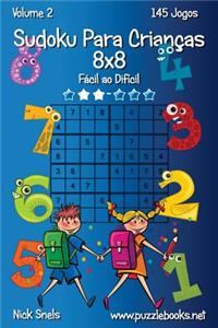 Sudoku Para Crianças 8x8 - Fácil ao Difícil - Volume 2 - 145 Jogos