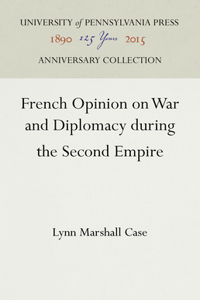 French Opinion on War and Diplomacy During the Second Empire