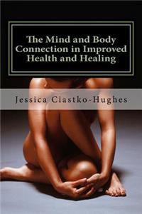 Mind and Body Connection in Improved Health and Healing
