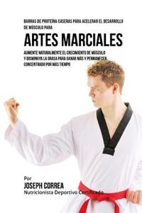 Barras de Proteina Caseras para Acelerar el Desarrollo de Musculo para Artes Marciales