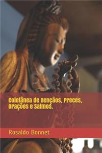 Coletânea de Bençãos, Preces, Orações E Salmos.