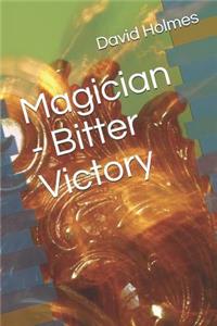 Magician - Bitter Victory