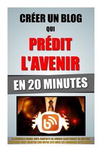 Créer Un Blog Qui Prédit L'Avenir En 20 Minutes