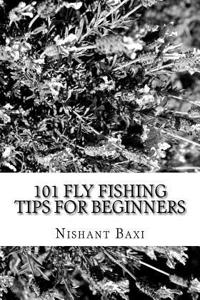 101 Fly Fishing Tips for Beginners