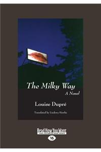 The Milky Way: A Novel (Large Print 16pt)