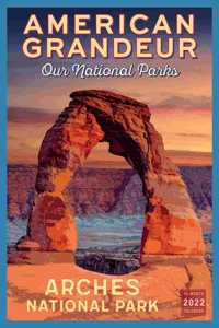 American Grandeur: Our National Parks 2022 Wall Calendar 16-Month